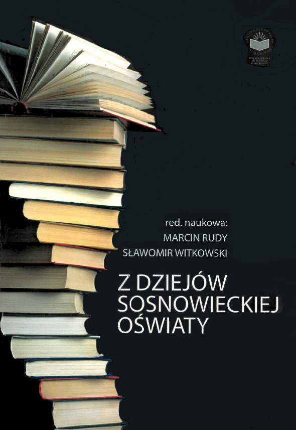 Na ciemnym tle widoczny jest wysoki stos książek ustawionych pionowo po lewej stronie. Na samym szczycie stosu leży otwarta książka, której kartki są lekko rozchylone, jakby poruszane powietrzem. Okładki książek mają różne kolory, głównie w odcieniach beżu, brązu i czerwieni. Po prawej stronie, na pustym tle, znajduje się biały tekst: „red. naukowa: Marcin Rudy, Sławomir Witkowski” oraz tytuł książki zapisany większą czcionką: „Z dziejów sosnowieckiej oświaty”.