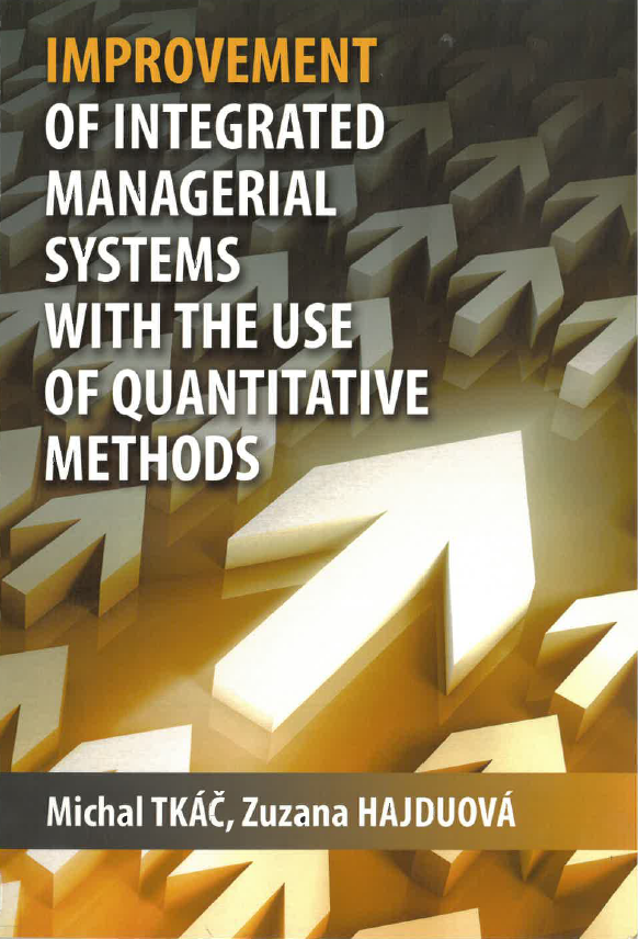 Okładka publikacji przedstawia stylizowane, trójwymiarowe strzałki skierowane w jednym kierunku, utrzymane w odcieniach złota i szarości, symbolizujące rozwój i usprawnienia. Na górze widnieje tytuł w języku angielskim: „Improvement of Integrated Managerial Systems with the Use of Quantitative Methods”. Centralnie wyróżniona jest większa, jasna strzałka na tle wielu mniejszych elementów. Na dole umieszczono nazwiska autorów: Michal TKÁČ oraz Zuzana HAJDUOVÁ.