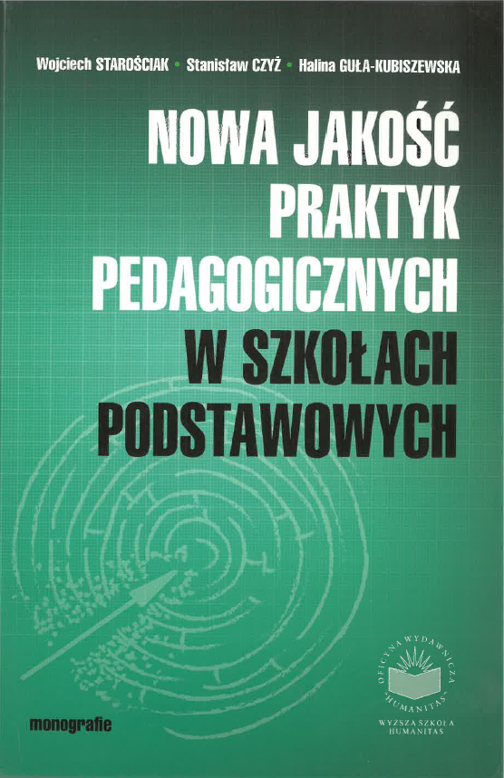 Okładka książki na zielonym tle z subtelną siatką i abstrakcyjnym, spiralnym wzorem w dolnej części. Duży biało-czarny tytuł brzmi „Nowa jakość praktyk pedagogicznych w szkołach podstawowych”. U góry widnieją nazwiska autorów: Wojciech Starościak, Stanisław Czyż, Halina Guła-Kubiszewska. Na dole znajduje się logo Oficyny Wydawniczej Humanitas oraz napis „monografie”.