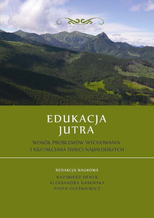 Okładka publikacji „Edukacja Jutra”. W górnej części fotografia górskiego krajobrazu z zielonymi dolinami i szczytami pod częściowo zachmurzonym niebem. W dolnej części oliwkowozielone tło z białym tytułem „Edukacja Jutra”, podtytułem „Wokół problemów wychowania i kształcenia dzieci najmłodszych” oraz informacją o redakcji naukowej: Kazimierz Denek, Aleksandra Kamińska, Piotr Oleśniewicz.