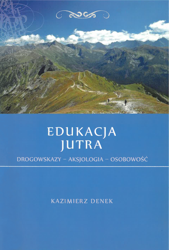 Okładka publikacji „Edukacja Jutra”. W górnej części fotografia górskiego krajobrazu ze szczytami na tle chmur. W dolnej części niebieskie tło z tytułem „Edukacja Jutra” oraz podtytułem „Drogowskazy. Aksjologia. Osobowość”, autor: Kazimierz Denek.