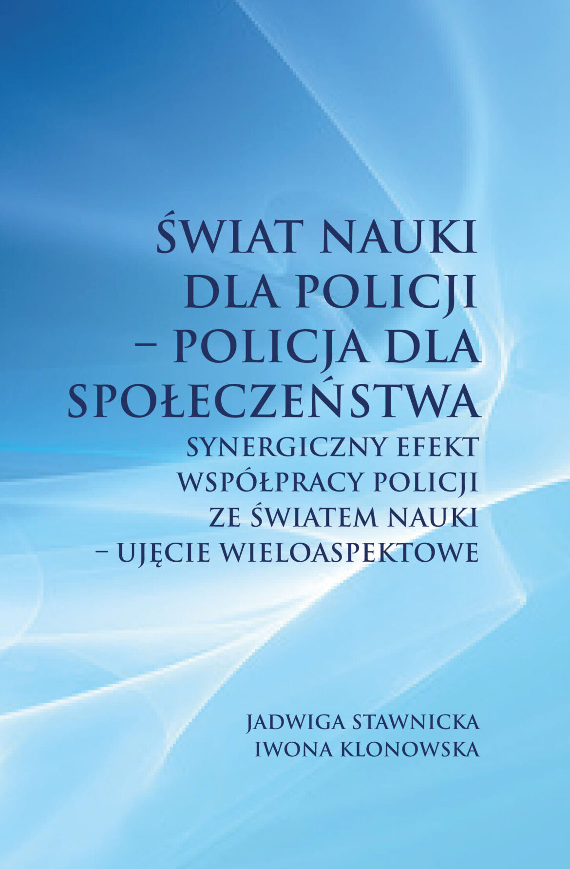 Okładka ma niebieskie tło z jasnymi, miękkimi rozświetleniami tworzącymi wrażenie dynamicznego światła. Centralnie umieszczono tytuł i podtytuł publikacji zapisane białą, wielowierszową czcionką. U dołu okładki znajdują się nazwiska autorek. Kompozycja jest minimalistyczna i utrzymana w chłodnej, spokojnej kolorystyce.