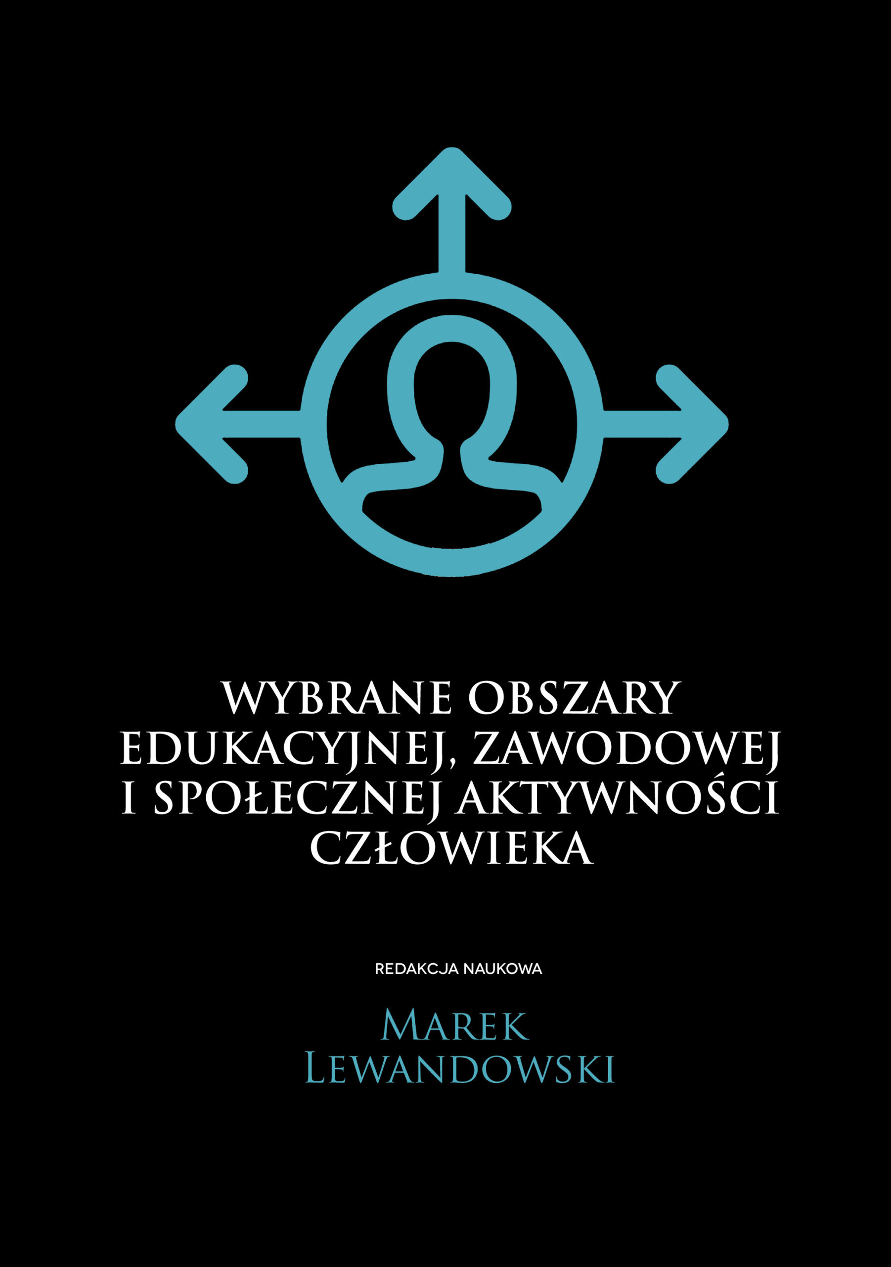 Okładka ma czarne tło z centralną grafiką przedstawiającą stylizowaną postać w okręgu, od której odchodzą trzy strzałki skierowane w różne strony. Poniżej znajduje się tytuł publikacji zapisany białą, wielowierszową czcionką. Pod tytułem umieszczono informację o redakcji. Kompozycja jest minimalistyczna, utrzymana w kontrastowej czerni i błękicie.