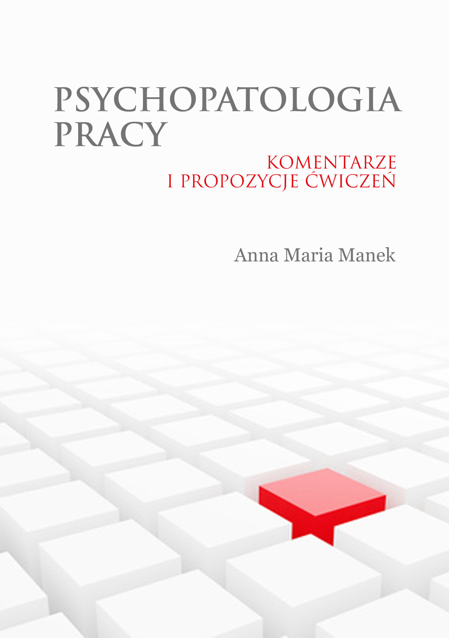 Okładka ma białe tło z grafiką przedstawiającą regularny układ trójwymiarowych białych bloków. W dolnej części kompozycji znajduje się jeden czerwony blok wyróżniający się na tle pozostałych. W górnej części umieszczono tytuł publikacji zapisany ciemną czcionką, a poniżej podtytuł. W dolnej części okładki widnieje nazwisko autorki.