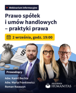Plakat informacyjny o webinarium Prawo spółek i umów handlowych – praktyki prawa, które odbędzie się 2 września o godz. 19:00. Prowadzący: adw. Kamil Bechta, adw. Marta Frankiewicz i Roman Kawszyn. Logo Akademia Humanitas. W tle ilustracje symbolizujące prawo i finanse: monety, waga i dokumenty.