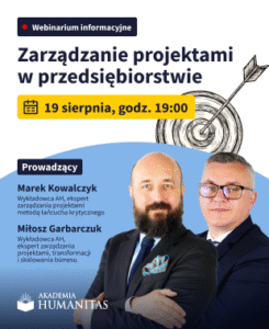 Plakat informacyjny o webinarium Zarządzanie projektami w przedsiębiorstwie, które odbędzie się 19 sierpnia o godz. 19:00. Prowadzący: Marek Kowalczyk, Miłosz Garbarczuk. Logo Akademia Humanitas. W tle ilustracja mężczyzn na niebieskim tle.