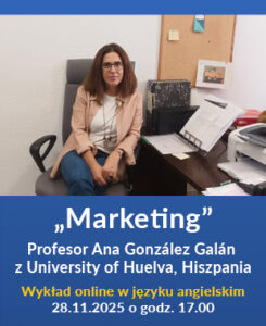 Zdjęcie przedstawia kobietę siedzącą przy biurku w gabinecie, ubraną w jasną marynarkę i okulary. Grafika promuje wykład online pt. „Marketing”, który poprowadzi profesor Ana González Galán z University of Huelva w Hiszpanii.