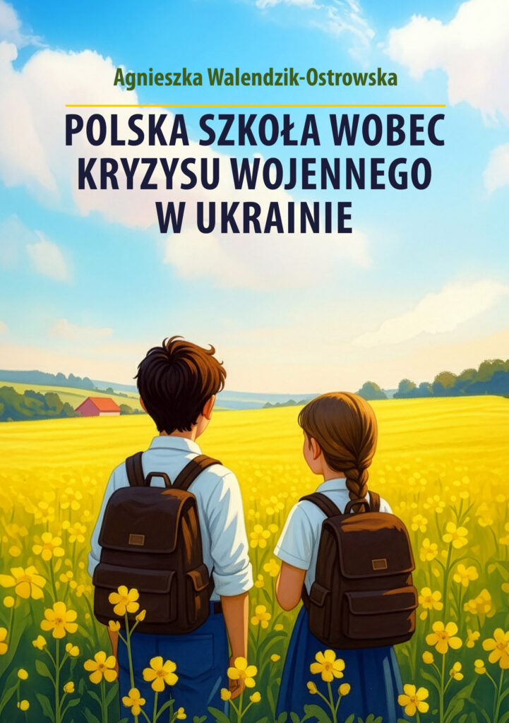 Okładka książki Agnieszki Walendzik-Ostrowskiej Polska szkoła wobec kryzysu wojennego w Ukrainie przedstawia dwoje uczniów stojących tyłem na żółtym polu kwiatów. Dzieci mają na sobie szkolne stroje i brązowe plecaki, a ich wzrok skierowany jest ku spokojnemu, wiejskiemu pejzażowi z łagodnymi wzgórzami i niebieskim niebem. Ilustracja utrzymana jest w ciepłych barwach, tworząc kontrast między beztroskim krajobrazem a powagą tematu książki. Całość sprawia wrażenie refleksyjnej sceny, symbolizującej wyzwania, z jakimi mierzą się szkoły w obliczu wojennego kryzysu w Ukrainie. Niebieskie niebo i żółte pole nawiązują do flagi Ukrainy.