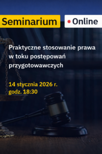 Plakat informujący o seminarium online pt. „Praktyczne stosowanie prawa w toku postępowań przygotowawczych”, z datą 14 stycznia 2026 roku i godziną 18:30; w tle widoczny młotek sędziowski i waga sprawiedliwości.