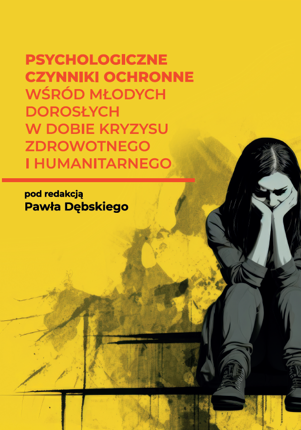 Ilustracja przedstawia okładkę publikacji o tematyce zdrowia psychicznego młodych dorosłych w czasie kryzysu zdrowotnego i humanitarnego. Na żółtym tle widoczny jest tytuł publikacji oraz informacja o redakcji Pawła Dębskiego. Po prawej stronie znajduje się rysunkowa postać młodej kobiety siedzącej z pochyloną głową i twarzą ukrytą w dłoniach, co sugeruje smutek lub przytłoczenie. Całość ma wyrazisty, kontrastowy charakter i symbolicznie odnosi się do trudnych doświadczeń emocjonalnych.