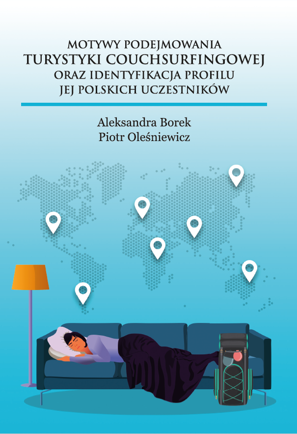 Okładka publikacji zatytułowanej „Motywy podejmowania turystyki couchsurfingowej oraz identyfikacja profilu jej polskich uczestników”. Na górze widoczny jest tytuł oraz nazwiska autorów: Aleksandra Borek i Piotr Oleśniewicz. Centralną część ilustracji zajmuje stylizowana mapa świata z zaznaczonymi punktami lokalizacji. Na dole przedstawiono osobę śpiącą na kanapie oraz plecak podróżny, symbolizujące ideę couchsurfingu i podróżowania.