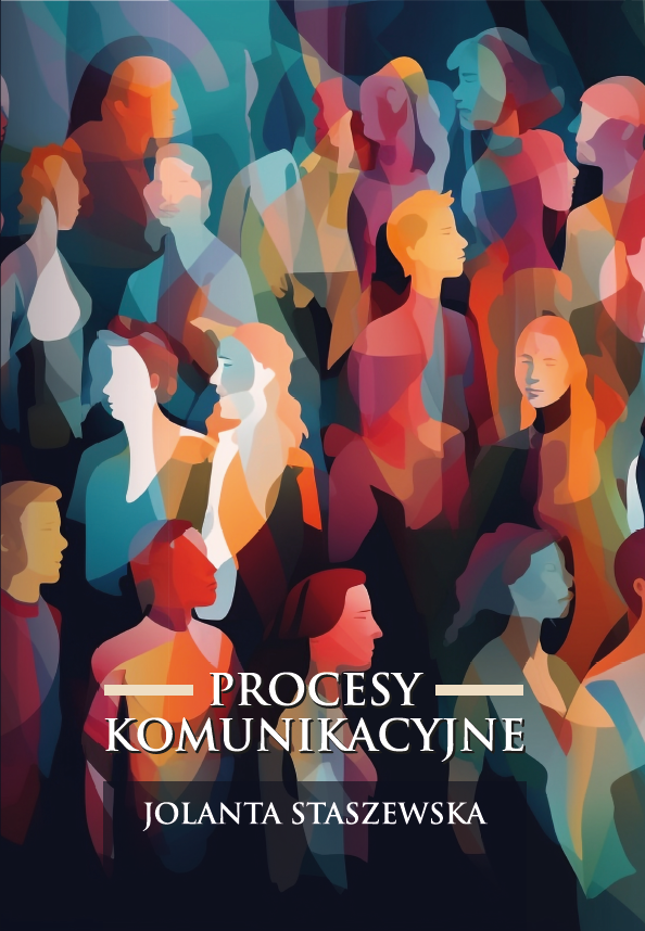 „Okładka książki. Abstrakcyjna ilustracja przedstawiająca tłum ludzi ukazanych jako nachodzące na siebie, półprzezroczyste sylwetki w różnych kolorach. Postacie zwrócone są w różnych kierunkach. Na dole widoczny tytuł: »Procesy komunikacyjne« oraz nazwisko autorki: Jolanta Staszewska.”