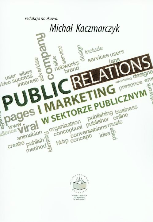 Okładka książki z tytułem „Public Relations i marketing w sektorze publicznym” na białym tle. Centralnie duży napis „PUBLIC RELATIONS” oraz poniżej „I MARKETING W SEKTORZE PUBLICZNYM”. Wokół tytułu rozmieszczone są słowa kluczowe związane z komunikacją i marketingiem (np. „company”, „design”, „services users”, „viral”). U góry widnieje informacja „redakcja naukowa: Michał Kaczmarczyk”. Na dole logo wydawnictwa.