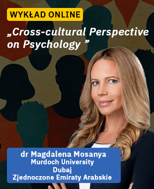 Grafika promuje wykład online pt. „Cross-cultural Perspective on Psychology” z udziałem dr Magdaleny Mosanyi z Murdoch University w Dubaju. Obok tytułu widoczny jest jej portret na tle abstrakcyjnych, kolorowych sylwetek symbolizujących różnorodność kulturową.
