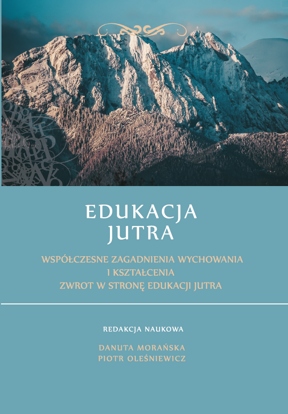 Okładka książki „Edukacja jutra”. Na górze fotografia ośnieżonych gór w chłodnej, niebiesko-turkusowej tonacji. Poniżej na turkusowym tle tytuł „Edukacja jutra” oraz podtytuł „Współczesne zagadnienia wychowania i kształcenia. Zwrot w stronę edukacji jutra”. Redakcja naukowa: Danuta Morańska, Piotr Oleśniewicz.