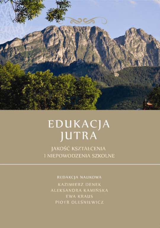 Okładka książki **„Edukacja jutra. Jakość kształcenia i niepowodzenia szkolne”** przedstawia fotografię górskiego krajobrazu z widocznym pasmem gór oraz drzewami na pierwszym planie. W dolnej części, na jasnobrązowym tle, umieszczono tytuł publikacji oraz informacje o redaktorach naukowych: Kazimierzu Denku, Aleksandrze Kamińskiej, Ewie Kraus i Piotrze Oleśniewiczu.