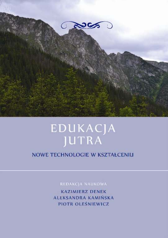 Okładka książki „Edukacja jutra. Nowe technologie w kształceniu”. W górnej części znajduje się fotografia górskiego krajobrazu z lasem i skalistym szczytem na tle pochmurnego nieba. Nad górami widoczny jest ozdobny, niebieski ornament. Dolna część okładki ma jasnofioletowe tło z białym tytułem „Edukacja jutra” oraz podtytułem „Nowe technologie w kształceniu”. Niżej umieszczono informację o redakcji naukowej: Kazimierz Denek, Aleksandra Kamińska, Piotr Oleśniewicz.