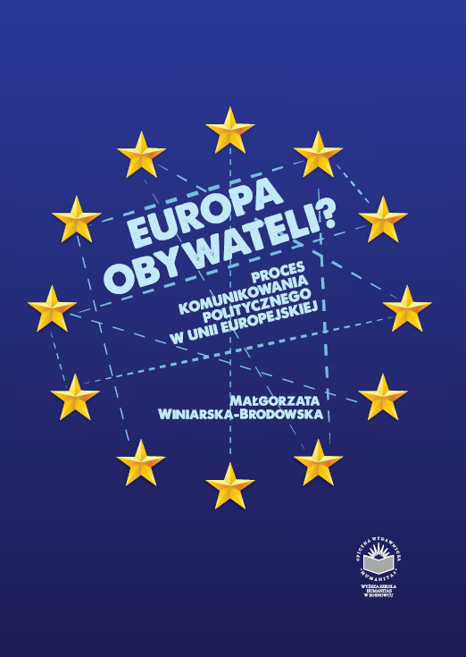 Okładka publikacji „Europa obywateli? Proces komunikowania politycznego w Unii Europejskiej”. Na niebieskim tle widoczny jest krąg dwunastu złotych gwiazd symbolizujących Unię Europejską, wewnątrz którego umieszczono tytuł oraz nazwisko autorki – Małgorzata Winiarska-Brodowska. Na dole znajduje się logo Wydawnictwa Wyższej Szkoły Humanitas.