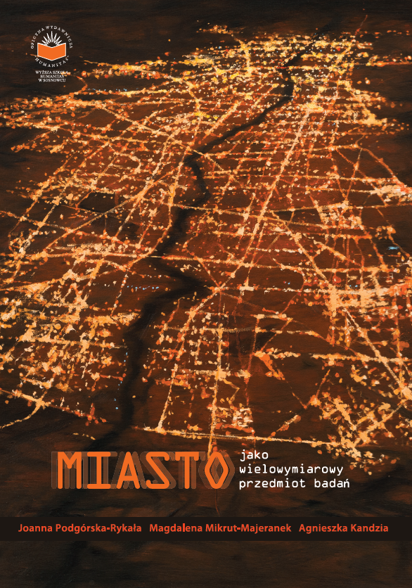 Okładka książki „Miasto jako wielowymiarowy przedmiot badań” autorstwa Joanny Podgórskiej-Rykały, Magdaleny Mikrut-Majeranek i Agnieszki Kandzi. Projekt przedstawia nocny widok miasta z lotu ptaka, ukazujący gęstą sieć oświetlonych ulic i zabudowy. Na dole okładki umieszczono tytuł publikacji zapisany pomarańczową czcionką oraz podtytuł, a poniżej nazwiska autorek. W lewym górnym rogu znajduje się logo wydawnictwa.