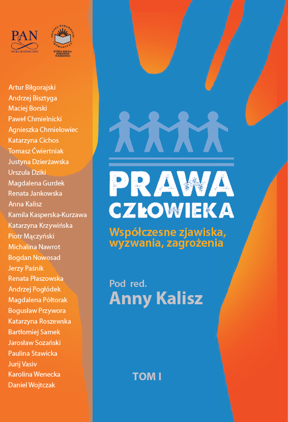 Okładka książki „Prawa człowieka. Współczesne zjawiska, wyzwania, zagrożenia. Tom I” pod redakcją Anny Kalisz. Projekt utrzymany jest w intensywnej kolorystyce pomarańczu i niebieskiego. Centralnym elementem graficznym jest sylwetka dłoni, wewnątrz której umieszczono symboliczne postacie ludzi trzymających się za ręce, co nawiązuje do idei praw człowieka i solidarności społecznej. W środkowej części znajduje się tytuł publikacji oraz informacja o redaktor naukowej. Po lewej stronie okładki umieszczono listę współautorów, a w górnej części widoczne są logotypy instytucji związanych z wydaniem książki.