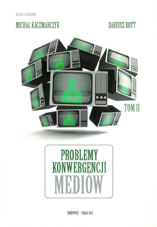 Okładka książki „Problemy konwergencji mediów. Tom II”. Na jasnym tle znajduje się kula złożona z wielu starych telewizorów, na których ekranach widoczna jest czerwona sylwetka człowieka. Nad grafiką widnieją nazwiska redaktorów, a tytuł umieszczony jest poniżej.