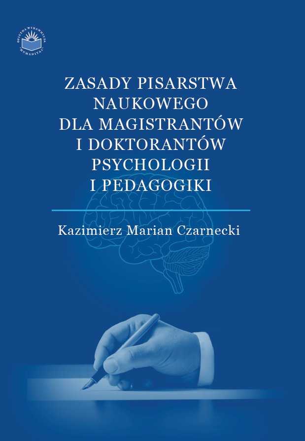 Okładka książki „Zasady pisarstwa naukowego dla magistrantów i doktorantów psychologii i pedagogiki” autorstwa Kazimierza Mariana Czarneckiego. Tło ma jednolitą, niebieską kolorystykę. W centralnej części widoczny jest zarys mózgu oraz poniżej dłoń trzymająca długopis podczas pisania na kartce papieru. Projekt graficzny nawiązuje do pracy naukowej, procesu myślenia i tworzenia tekstów akademickich.