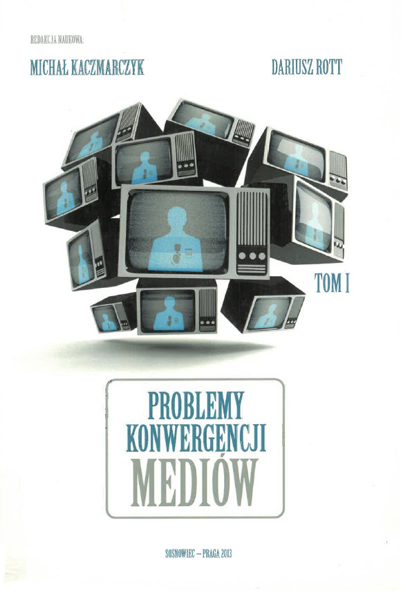 Okładka książki „Problemy konwergencji mediów. Tom I”. Na jasnym tle znajduje się kula złożona z wielu starych telewizorów, na których ekranach widoczna jest czerwona sylwetka człowieka. Nad grafiką widnieją nazwiska redaktorów, a tytuł umieszczony jest poniżej.