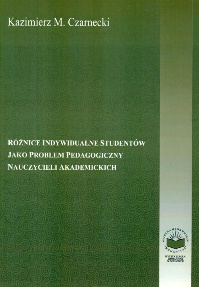 Okładka książki na zielonym tle z delikatnym, powtarzalnym wzorem spiral. U góry widnieje nazwisko autora: „Kazimierz M. Czarnecki”. Na środku znajduje się biały tytuł zapisany wielkimi literami: „Różnice indywidualne studentów jako problem pedagogiczny nauczycieli akademickich”. Po prawej stronie biegnie pionowy, jaśniejszy pasek, na dole którego umieszczono logo wydawnictwa oraz napis „Oficyna Wydawnicza Humanitas, Wyższa Szkoła Humanitas w Sosnowcu”.