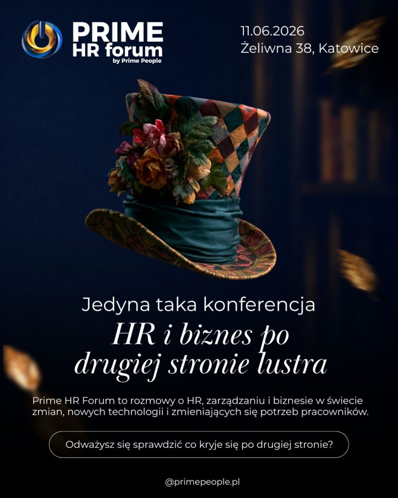Grafika promująca Prime HR Forum „HR i biznes po drugiej stronie lustra”, które odbędzie się 11 czerwca 2026 r. przy ul. Żeliwnej 38 w Katowicach. Na ciemnym tle widoczny jest dekoracyjny, kolorowy kapelusz, a tekst informuje, że wydarzenie dotyczy HR, zarządzania, biznesu, nowych technologii i zmieniających się potrzeb pracowników.