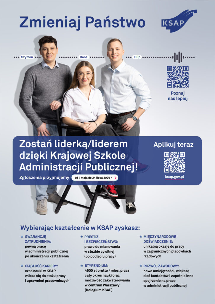 Grafika promująca rekrutację do Krajowej Szkoły Administracji Publicznej. Widoczne są trzy osoby, logo KSAP, hasło „Zmieniaj Państwo”, kody QR oraz zachęta do aplikowania. Zgłoszenia przyjmowane są od 4 maja do 24 lipca 2026 r.