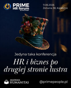 Grafika promująca konferencję Prime HR Forum, która odbędzie się 11 czerwca 2026 r. przy ul. Żeliwnej 38 w Katowicach. Na ciemnym tle widoczny jest kolorowy kapelusz, a na dole znajdują się logotyp Akademii Humanitas i adres primepeople.pl.
