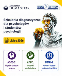 Grafika promująca szkolenia diagnostyczne dla psychologów i studentów psychologii, organizowane przez Akademię Humanitas i Fizjo Medica. Szkolenia odbędą się w lipcu 2026 r. i obejmują narzędzia ADOS-2, ADHD oraz MMPI-2;