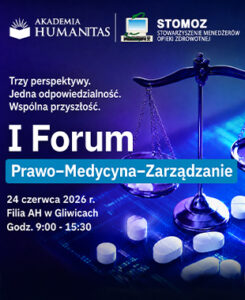 Grafika promująca I Forum Prawo–Medycyna–Zarządzanie organizowane przez Akademię Humanitas i STOMOZ. Po prawej stronie widoczna jest waga z tabletkami, a po lewej hasło wydarzenia. Podano termin: 24 czerwca 2026 r., godz. 9:00–15:30, Filia AH w Gliwicach.