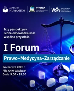 Grafika promująca I Forum Prawo–Medycyna–Zarządzanie organizowane przez Akademię Humanitas i STOMOZ. Po prawej stronie widoczna jest waga z tabletkami, a po lewej hasło wydarzenia. Podano termin: 24 czerwca 2026 r., godz. 9:00–15:30, Filia AH w Gliwicach.