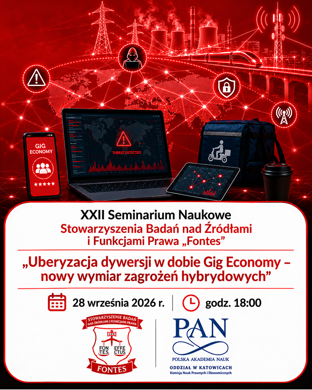 Grafika promująca XXII Seminarium Naukowe Stowarzyszenia Badań nad Źródłami i Funkcjami Prawa „Fontes” pt. „Uberyzacja dywersji w dobie Gig Economy – nowy wymiar zagrożeń hybrydowych”. Widoczne są data 28 września 2026 r., godzina 18:00, logotypy Fontes i PAN oraz czerwona ilustracja nawiązująca do cyberzagrożeń, infrastruktury krytycznej i gospodarki platformowej.