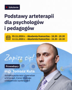 Grafika promująca szkolenie „Podstawy arteterapii dla psychologów i pedagogów” w Akademii Humanitas. Na plakacie widoczne są terminy spotkań: 5 i 12 listopada 2026 r., hasło „Zapisz się!” oraz zdjęcie prowadzącego, mgr. Tomasza Kuty.