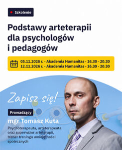 Grafika promująca szkolenie „Podstawy arteterapii dla psychologów i pedagogów” w Akademii Humanitas. Na plakacie widoczne są terminy spotkań: 5 i 12 listopada 2026 r., hasło „Zapisz się!” oraz zdjęcie prowadzącego, mgr. Tomasza Kuty