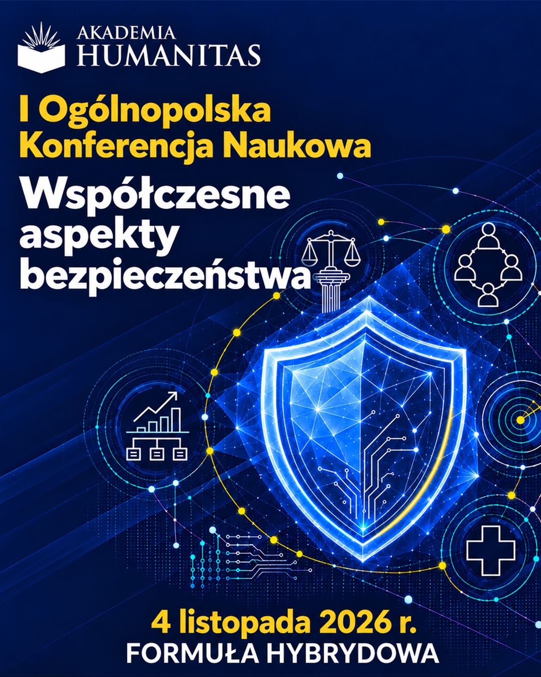 Grafika promująca I Ogólnopolską Konferencję Naukową „Współczesne aspekty bezpieczeństwa”, która odbędzie się 4 listopada 2026 roku w formule hybrydowej. Na granatowym tle widoczna jest cyfrowa tarcza oraz ikony nawiązujące do bezpieczeństwa, prawa, zarządzania i ochrony.