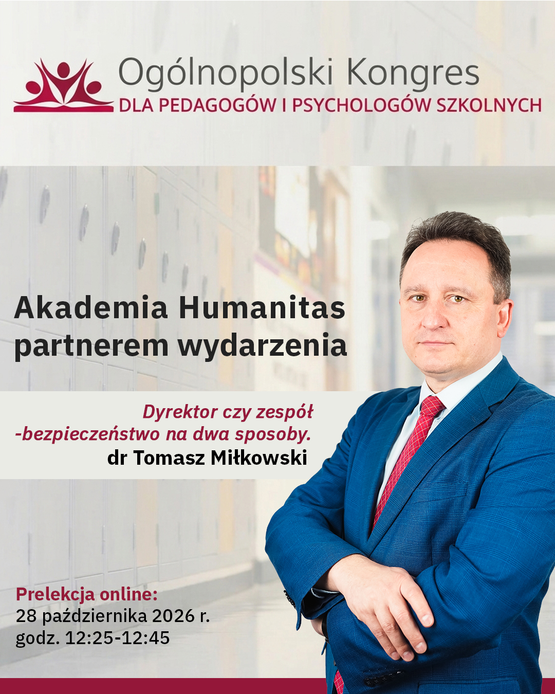 Grafika promująca Ogólnopolski Kongres dla Pedagogów i Psychologów Szkolnych, którego partnerem jest Akademia Humanitas. Na plakacie widoczny dr Tomasz Miłkowski, prelegent wystąpienia „Dyrektor czy zespół – bezpieczeństwo na dwa sposoby”. Prelekcja odbędzie się online 28 października 2026 r. w godz. 12:25–12:45. W tle grafiki znajduje się rozmyty szkolny korytarz.