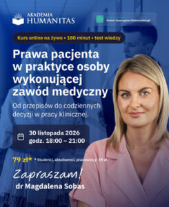 Grafika Akademii Humanitas promująca kurs online na żywo „Prawa pacjenta w praktyce osoby wykonującej zawód medyczny”, prowadzony przez dr Magdalenę Sobas. Szkolenie odbędzie się 30 listopada 2026 r. w godz. 18:00–21:00. Na plakacie widoczna jest prowadząca na niebieskim tle z motywem medycznym.